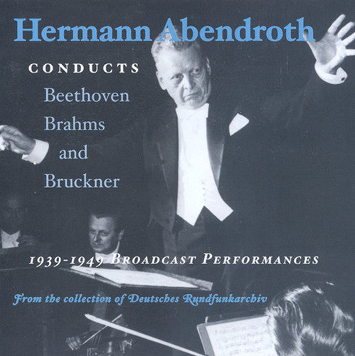 Abendroth / Beethoven / Brahms / Bruckner - Abendroth Conducts 1939-1949: Broadcast Perform - Music CD
