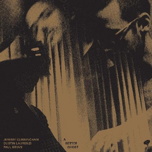 Cunningham,jeremy / Laurenzi,dustin / Bryan,paul - Better Ghost - Vinyl Record