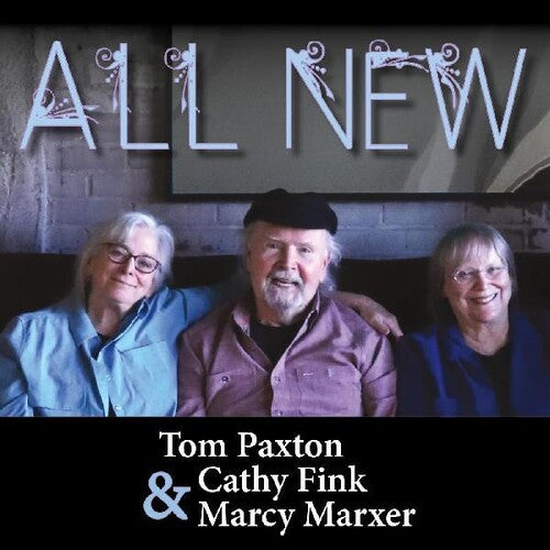 Paxton,tom / Fink,cathy / Marxer,marcy - All New - Music CD