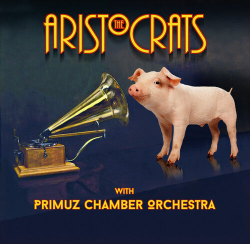 Aristocrats & Primuz Chamber Orchestra - Aristocrats With Primuz Chamber Orchestra - Music CD