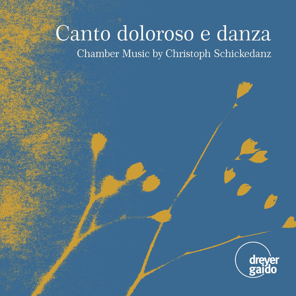 Schickedanz / Schmidt / Glassl - Canto Doloroso E Danza Music CD
