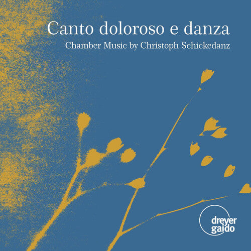 Schickedanz / Schmidt / Glassl - Canto Doloroso E Danza - Music CD