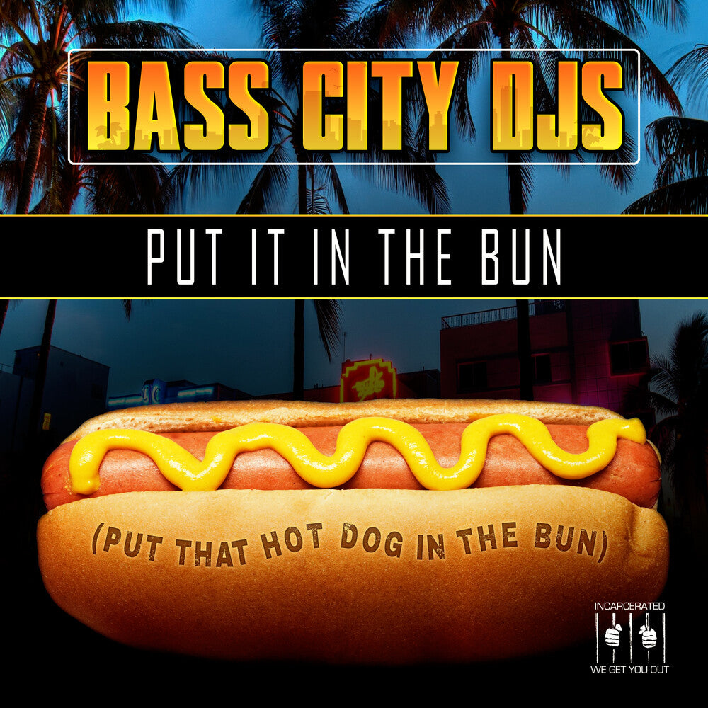 Bass City DJs - Put It In The Bun (Put That Hot Dog In The Bun) Music CD