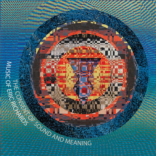 Richards,eric - Consent Of Sound & Meaning - Music CD