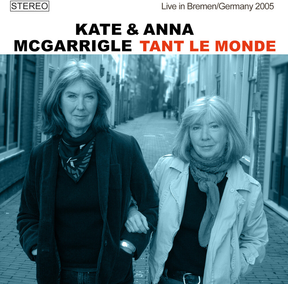 Kate Mcgarrigle / Mcgarrigle,Anna - Tant Le Monde: Live In Bremen / Germany 2005 Music CD
