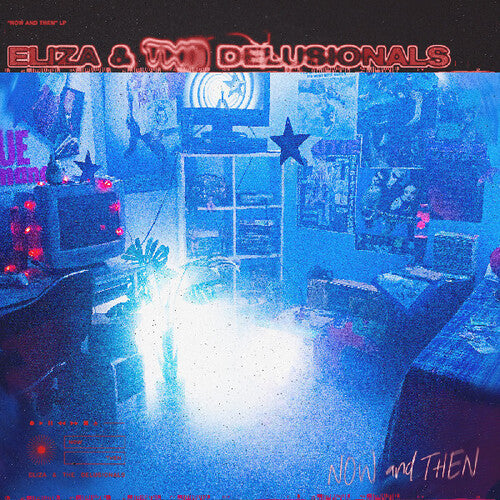Eliza & The Delusionals - Now And Then - Music CD