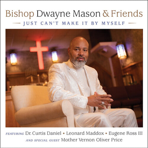 Bishop Mason & Friends - Just Can't Make It By Myself - Music CD