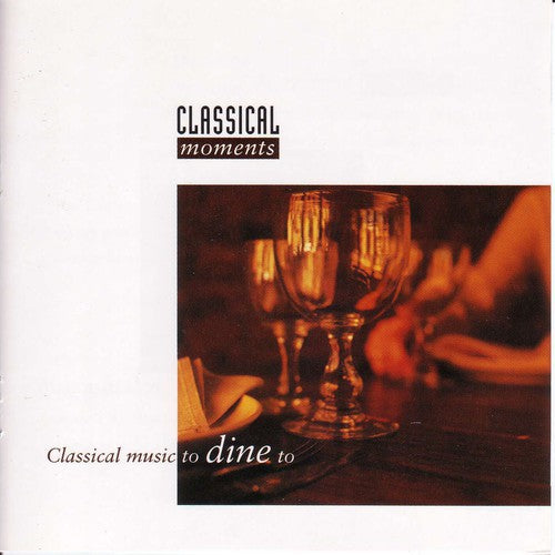 Classical Music To Dine To / Various - Classical Music To Dine To / Various - Music CD