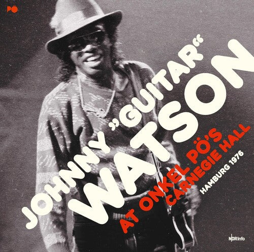 Watson,johnny Guitar - At Onkel Pos Carnegie Hall Hamburg 1976 - Vinyl Record