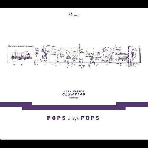 Zorn,john - John Zorns Olympiad Vol. 3 - Pops Plays Pops - Music CD
