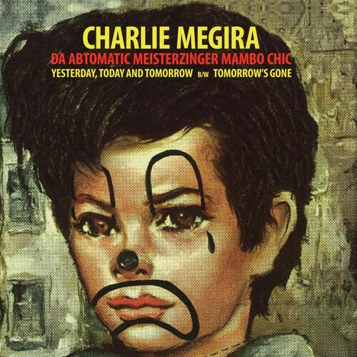 Megira,charlie - Yesterday Today & Tomorrow B/w Tomorrow's Gone - Vinyl Record