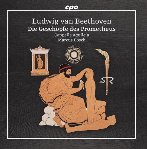 Beethoven / Cappella Aquileia - Die Geschopfe Des Prometheus - Music CD