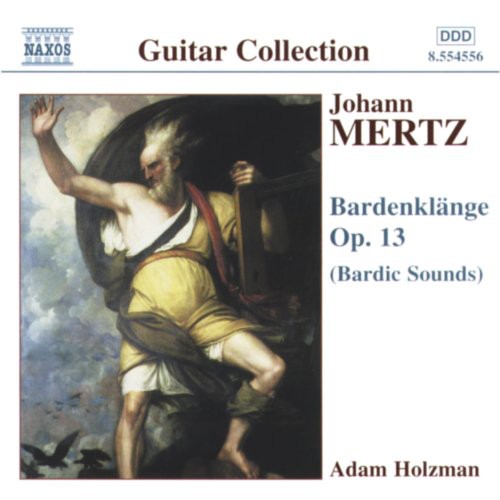 Mertz / Holzman - Bardenklange Op 13: Bardic Sounds - Music CD