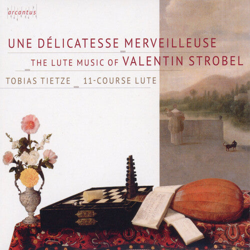 Strobel / Tietze - Une Delicatesse Merveilleuse - Music CD
