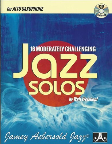Weiskopf,walt - 16 Moderately Challenging Jazz Solos - Alto Sax - Music CD