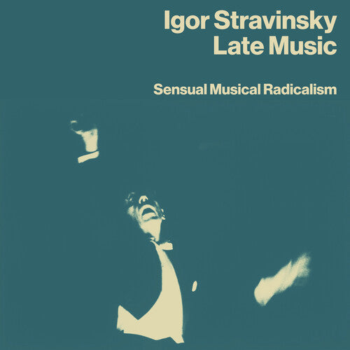 Stravinsky,igor - Late Music: Sensual Musical Radicalism - Music CD
