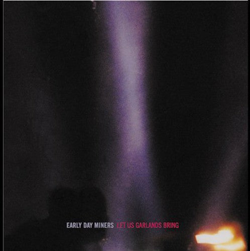 Early Day Miners - Let Us Garlands Bring Music CD