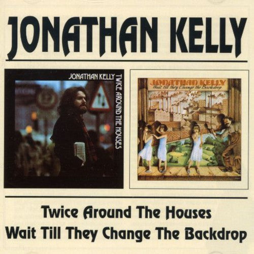 Kelly,jonathan - Twice Around The Houses / Wait Till They Change - Music CD