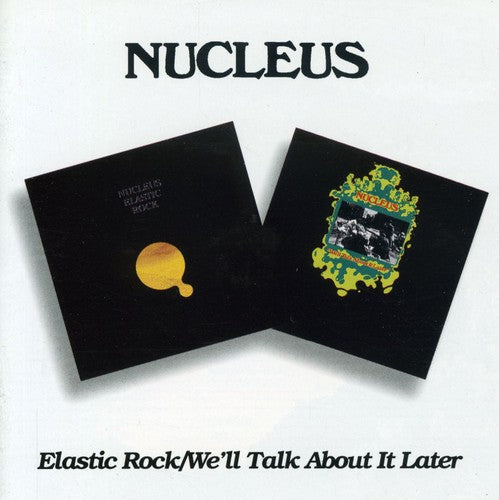 Nucleus - Elastic Rock / We'll Talk About It Later - Music CD