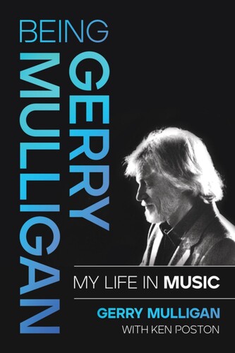 Mulligan,gerry / Poston,ken - Being Gerry Mulligan - Books