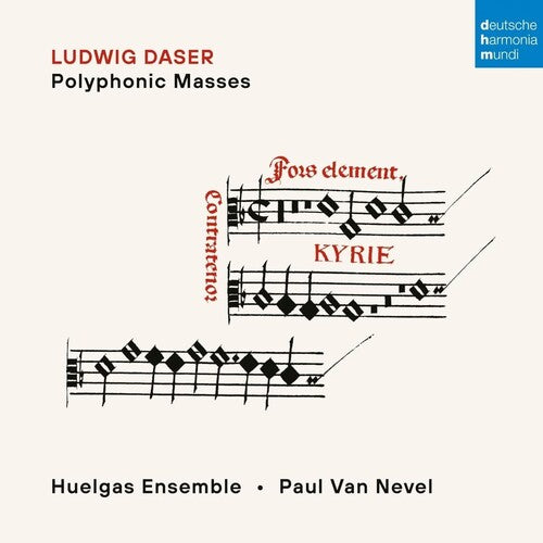 Daser,ludwig / Van Nevel,paul / Huelgas Ensemble - Ludwig Daser: Polyphonic Masses - Music CD