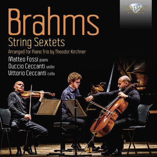 Brahms / Fossi / Ceccanti - String Sextets Arranged For Piano Trio By Theodor - Music CD