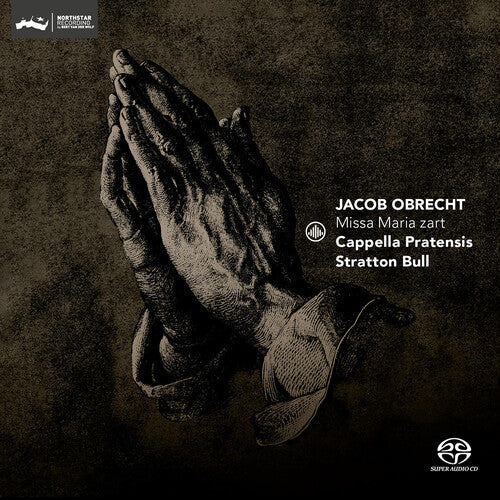 Obrecht / Cappella Pratensis - Missa Maria Zart - Super Audio CD
