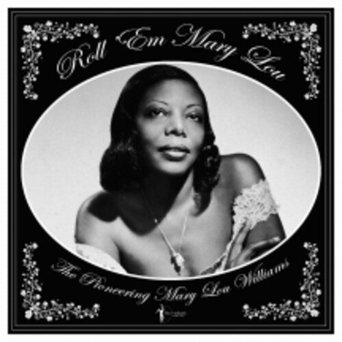 Williams,mary Lou - Roll 'em Mary Lou: The Pioneering Mary Lou - Vinyl Record
