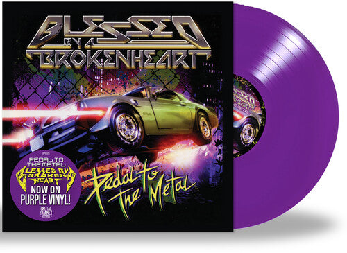 Blessed By A Broken Heart - Pedal To The Metal - Vinyl Record
