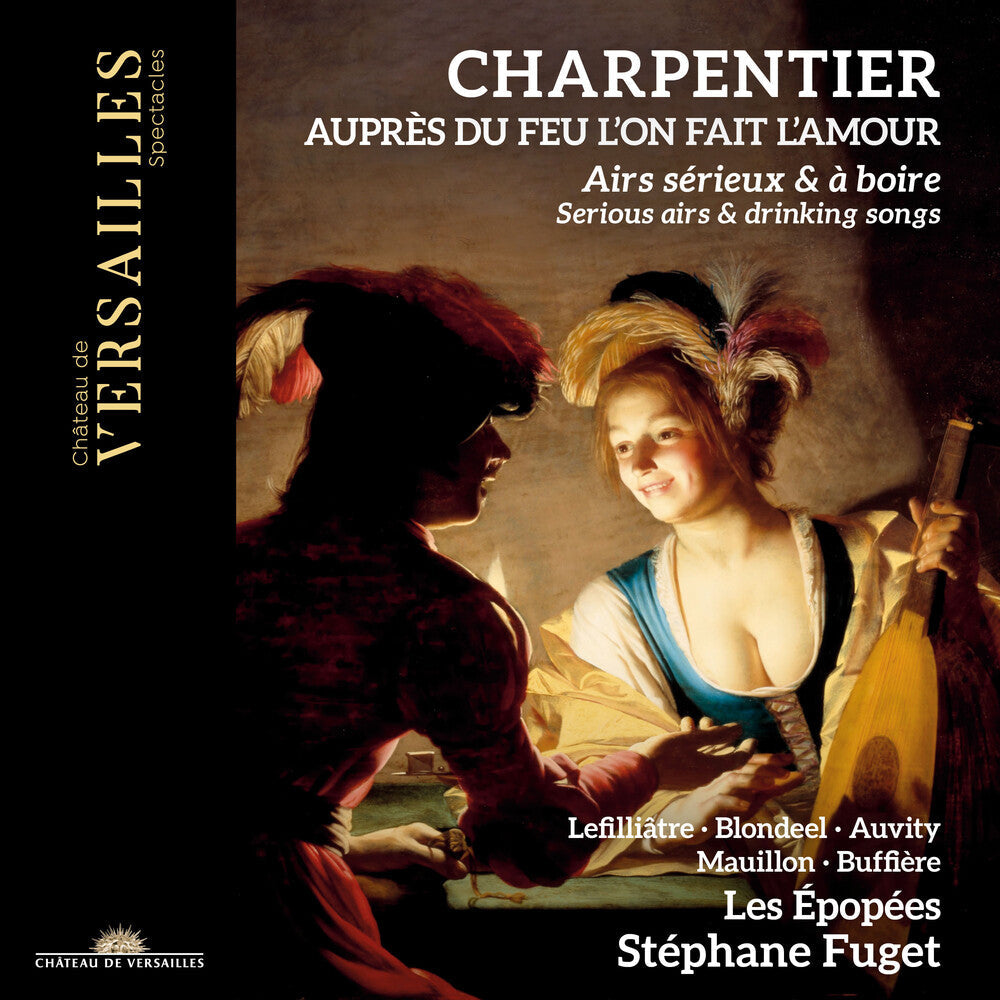 Charpentier / Fuget / Les Epopees - Aupres Du Feu L'on Fait L'amour - Serious Airs Music CD
