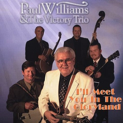 Williams,paul & Victory Trio - I'll Meet You In The Gloryland - Music CD
