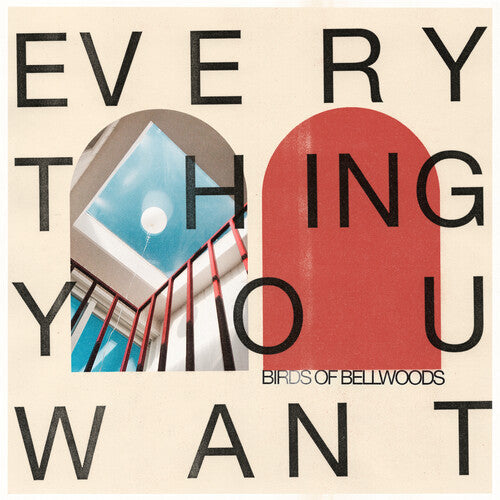 Birds Of Bellwoods - Everything You Want - Bone Color - Vinyl Record