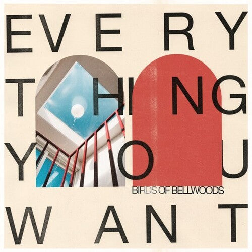 Birds Of Bellwoods - Everything You Want - Music CD