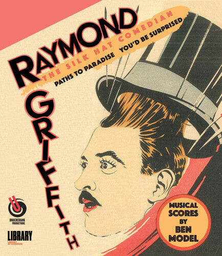 Raymond Griffith: The Silk Hat Comedian - Raymond Griffith: The Silk Hat Comedian - Blu-ray