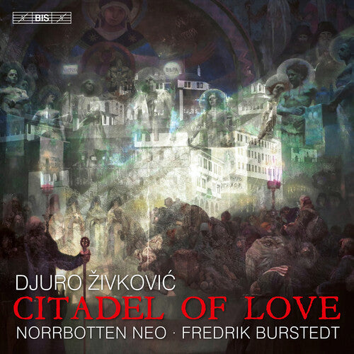 Zivkovic / Norrbotten Neo - Citadel Of Love - Super Audio CD