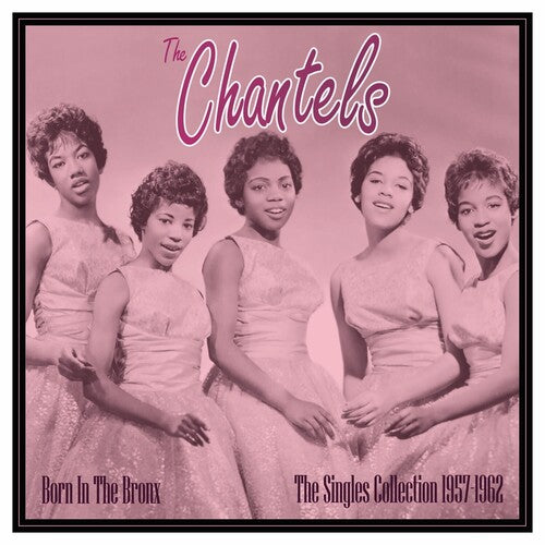 Chantels - Born In The Bronx: The Singles 1957-62 - Vinyl Record