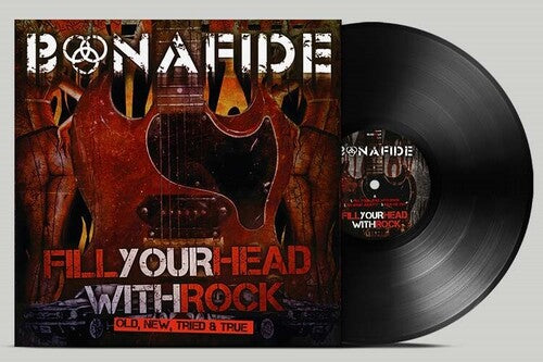 Bonafide - Fill Your Head With Rock - Old New Tried & True - Vinyl Record