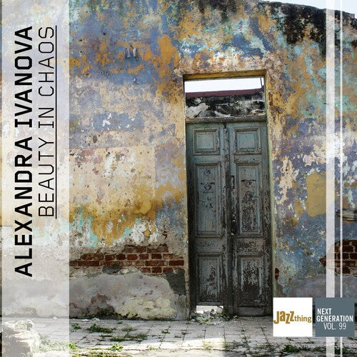 Ivanova,alexandra - Beauty In Chaos Jazz Thing Next Generation Vol. 99 - Music CD