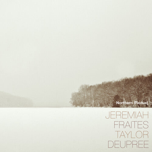 Fraites,jeremiah / Deupree,taylor - Northern (redux) - Vinyl Record