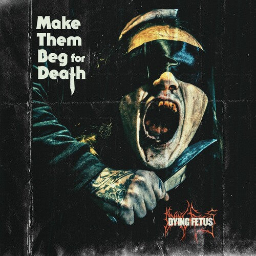 Dying Fetus - Make Them Beg For Death - Music CD