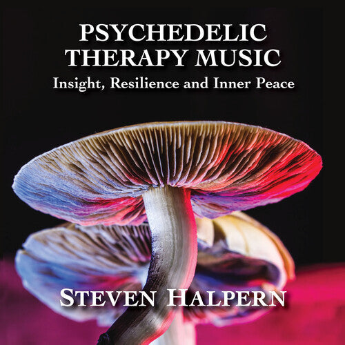 Halpern,steven - Psychedelic Therapy Music: Insight Resilience And - Music CD