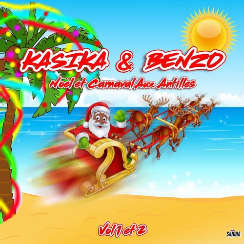 Kasika & Benzo - Noel Et Carnaval Aux Antilles Vol. 1 Et 2 - Music CD