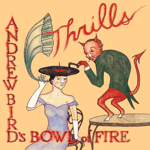 Andrew Bird's Bowl Of Fire - Thrills - Vinyl Record