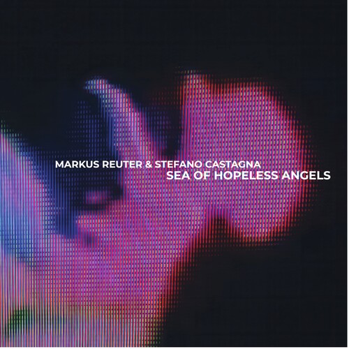 Reuter,markus / Castagna,stefano - Sea Of Hopeless Angels - Music CD