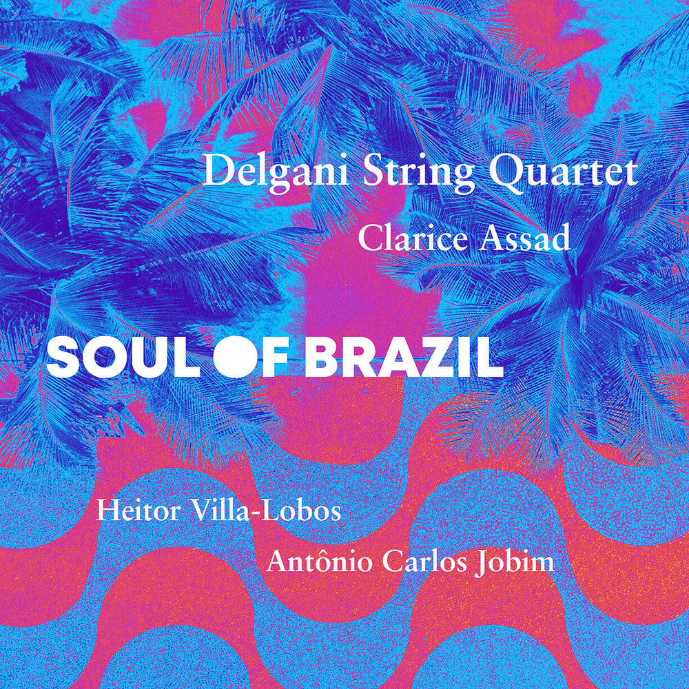 Assad / Jobim / Delgani String Quartet - Soul Of Brazil Music CD