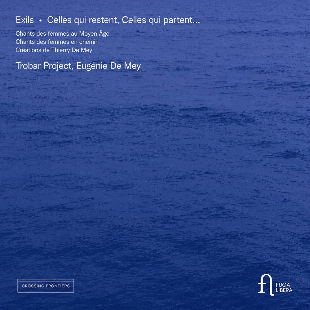 De Mey / Lahaye / Trobar Project - Exils - Celles Qui Restent, Celles Qui Partent Music CD