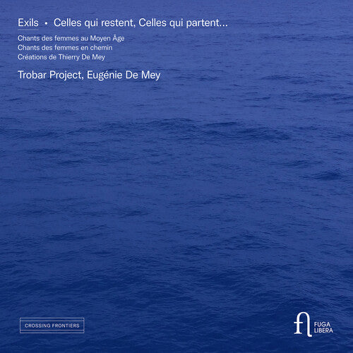 De Mey / Lahaye / Trobar Project - Exils - Celles Qui Restent, Celles Qui Partent - Music CD