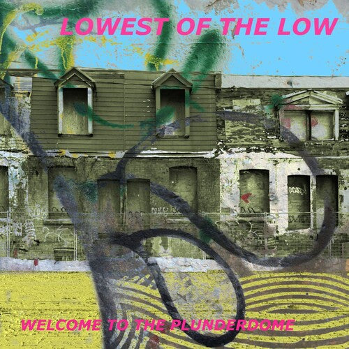 Lowest Of The Low - Welcome To The Plunderdome - Vinyl Record