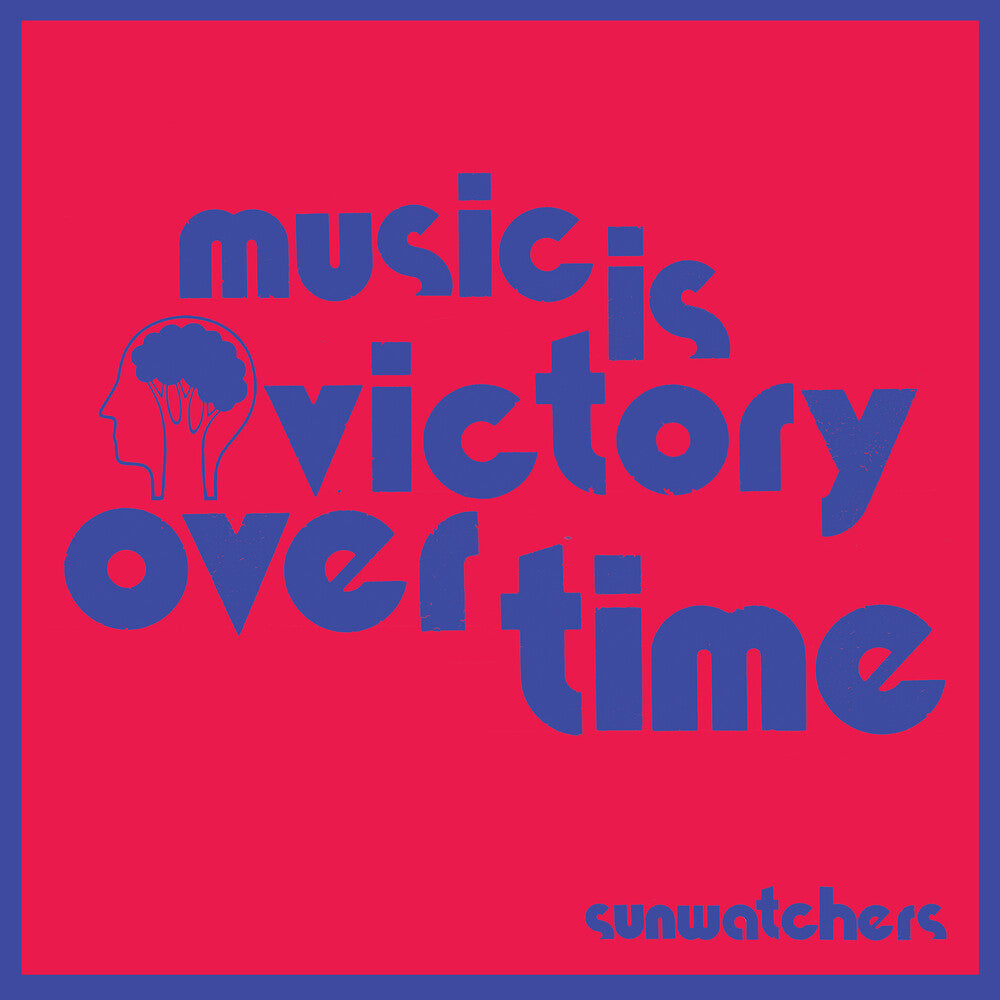 Sunwatchers - Music Is Victory Over Time Music CD