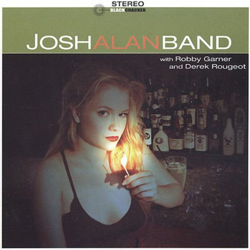 Josh Alan - Josh Alan Band with Robby Garner & Derek Rougeot Music CD